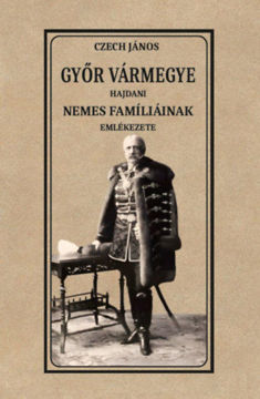 Győr vármegye hajdani nemes famíliáinak emlékezete termékhez kapcsolódó kép