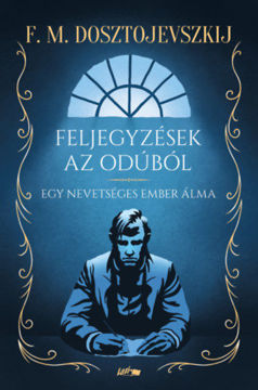 Feljegyzések az odúból - Egy nevetséges ember álma termékhez kapcsolódó kép