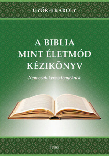 A Biblia mint életmód - Nem csak keresztényeknek termékhez kapcsolódó kép