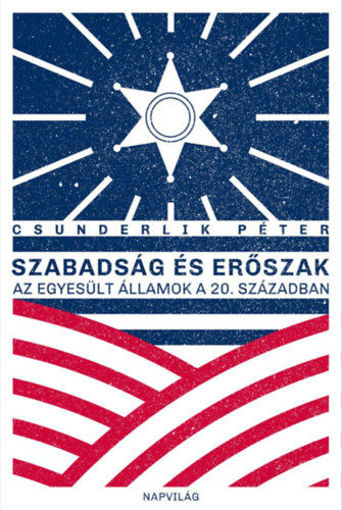 Szabadság és erőszak - Az Egyesült Államok a 20. században termékhez kapcsolódó kép