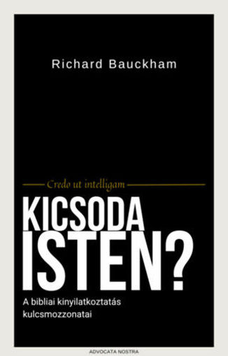 Kicsoda Isten? - A bibliai kinyilatkoztatás kulcsmozzanatai termékhez kapcsolódó kép