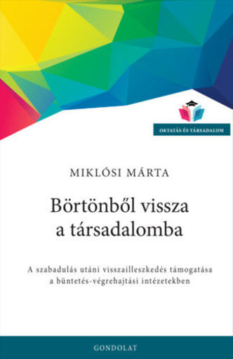 Börtönből vissza a társadalomba - A szabadulás utáni visszailleszkedés támogatása a büntetés-végrehajtási intézetekben termékhez kapcsolódó kép