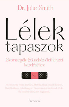 Lélektapaszok - Gyorssegély 26 nehéz élethelyzet kezeléséhez termékhez kapcsolódó kép