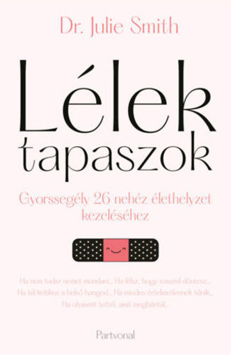 Lélektapaszok - Gyorssegély 26 nehéz élethelyzet kezeléséhez termékhez kapcsolódó kép