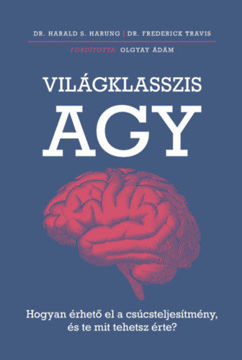 Világklasszis agy - Hogyan érhető el a csúcsteljesítmény, és te mit tehetsz érte? termékhez kapcsolódó kép