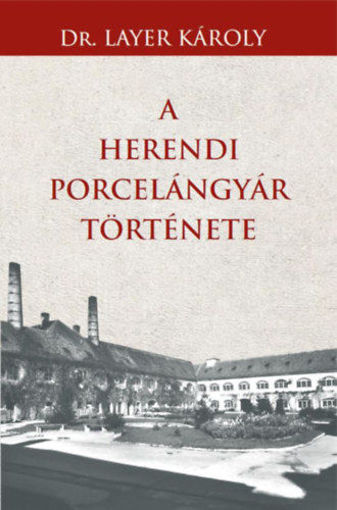 A Herendi porcelángyár története termékhez kapcsolódó kép