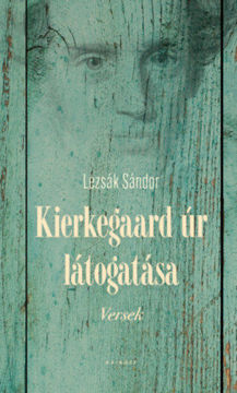 Kierkegaard úr látogatása - Versek termékhez kapcsolódó kép