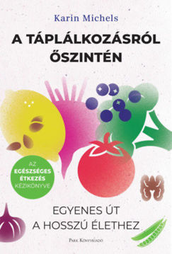 A táplálkozásról őszintén - Egyenes út a hosszú élethez termékhez kapcsolódó kép