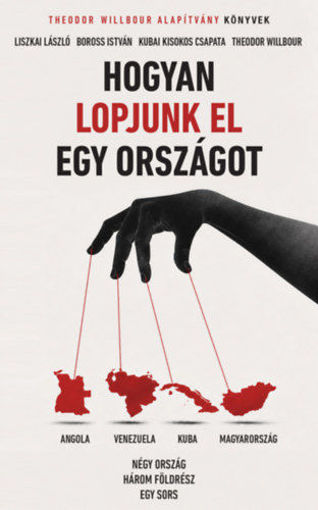 Hogyan lopjunk el egy országot - Négy ország, három földrész, egy sors termékhez kapcsolódó kép