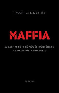 Maffia - A szervezett bűnözés története az ókortól napjainkig termékhez kapcsolódó kép