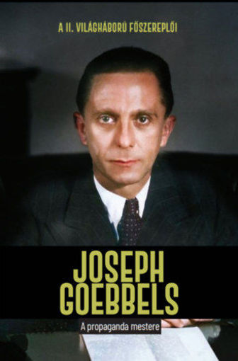 Joseph Goebbels - A propaganda mestere termékhez kapcsolódó kép