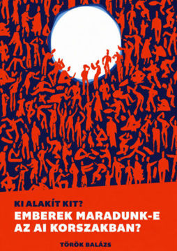 Ki alakít kit? - Emberek maradunk-e az AI korszakban? termékhez kapcsolódó kép