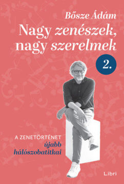Nagy zenészek, nagy szerelmek 2. - A zenetörténet újabb hálószobatitkai termékhez kapcsolódó kép