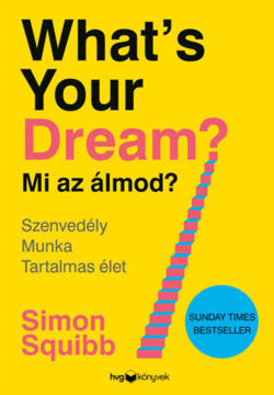 Whats Your Dream? - Mi az álmod? - Szenvedély - Munka - Tartalmas élet termékhez kapcsolódó kép