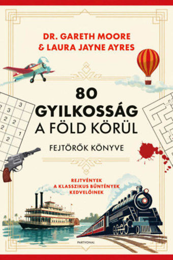 80 gyilkosság a Föld körül - Fejtörők könyve - Rejtvények a klasszikus bűntények kedvelőinek termékhez kapcsolódó kép