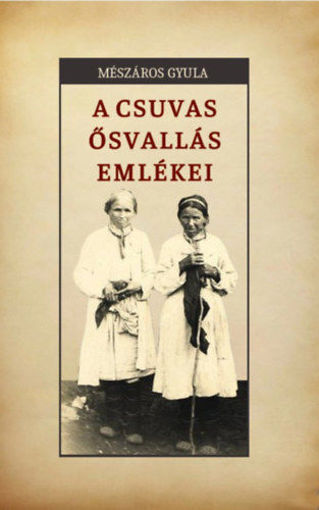 A csuvas ősvallás emlékei termékhez kapcsolódó kép