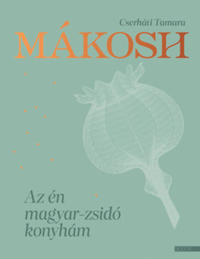Mákosh - Az én magyar-zsidó konyhám termékhez kapcsolódó kép