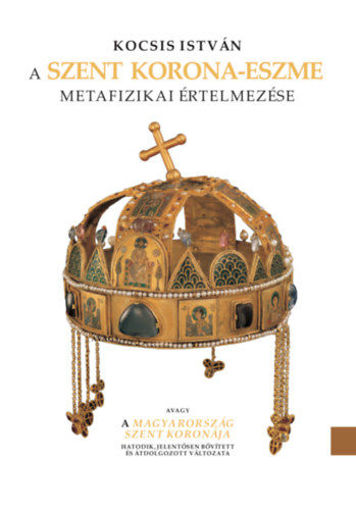 A Szent Korona-eszme metafizikai értelmezése termékhez kapcsolódó kép