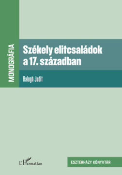 Székely elitcsaládok a 17. században termékhez kapcsolódó kép
