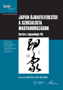 Japán újrafelfedezése a szocialista Magyarországon - Kortárs Japanológia VII. termékhez kapcsolódó kép