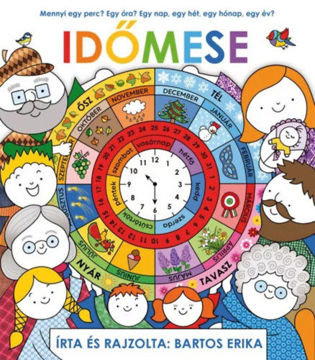 Időmese - Mennyi egy perc? Egy óra? Egy nap, egy hét, egy hónap, egy év? termékhez kapcsolódó kép