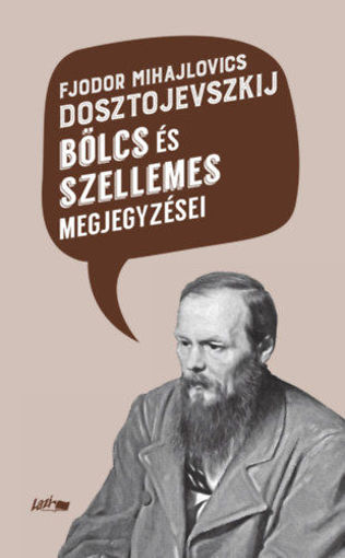 Fjodor Mihajlovics Dosztojevszkij bölcs és szellemes megjegyzései termékhez kapcsolódó kép