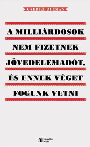 A milliárdosok nem fizetnek jövedelemadót, és ennek véget fogunk vetni termékhez kapcsolódó kép