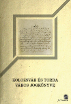 Kolozsvár és Torda város jogkönyve termékhez kapcsolódó kép