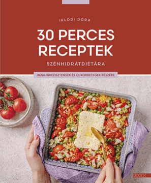30 perces receptek szénhidrátdiétára - Inzulinrezisztensek és cukorbetegek részére termékhez kapcsolódó kép