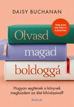 Olvasd magad boldoggá - Hogyan segítenek a könyvek megküzdeni az élet kihívásaival? termékhez kapcsolódó kép