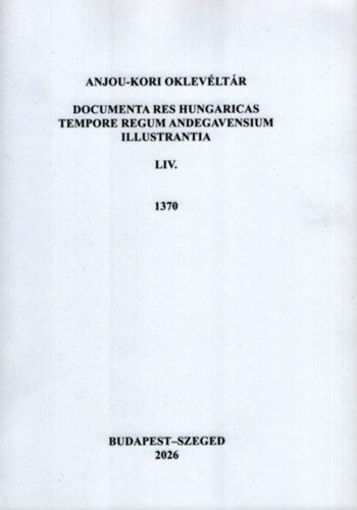 Anjou-kori oklevéltár LIV. 1370 - Documenta res Hungaricas tempore regum Andegavensium illustrantia termékhez kapcsolódó kép
