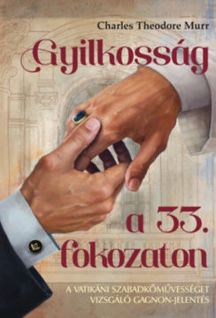 Gyilkosság a 33. fokozaton - A vatikáni szabadkőművességet vizsgáló Gagnon-jelentés termékhez kapcsolódó kép