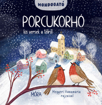 Porcukorhó - Kis versek a télről (Mondogató sorozat) termékhez kapcsolódó kép
