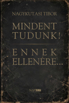 Mindent tudunk! Ennek ellenére... termékhez kapcsolódó kép