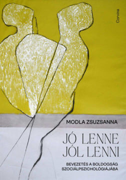 Jó lenne jól lenni - Bevezetés a boldogság szociálpszichológiájába termékhez kapcsolódó kép