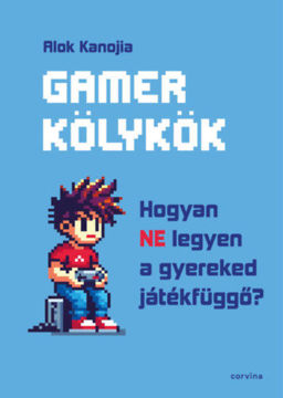Gamer kölykök - Hogyan NE legyen a gyereked játékfüggő? termékhez kapcsolódó kép
