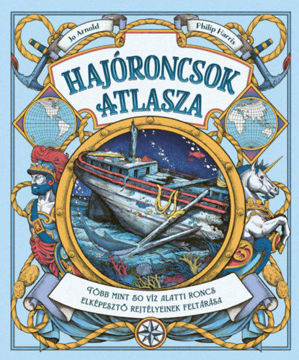 Hajóroncsok atlasza - Több mint 50 víz alatti roncs elképesztő rejtélyeinek feltárása termékhez kapcsolódó kép