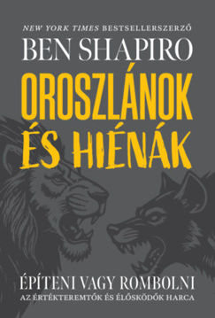 Oroszlánok és hiénák - Építeni vagy rombolni - Az értékteremtők és élősködők harca termékhez kapcsolódó kép