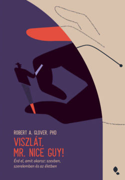 Viszlát, Mr. Nice Guy! - Érd el, amit akarsz: szexben, szerelemben és az életben termékhez kapcsolódó kép