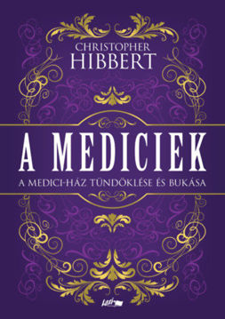 A Mediciek - A Medici-ház tündöklése és bukása termékhez kapcsolódó kép