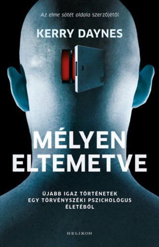 Mélyen eltemetve - Újabb igaz történetek egy törvényszéki pszichológus életéből termékhez kapcsolódó kép
