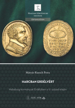 Harcban Erdélyért - Habsburg-kormányzat Erdélyben a 17. század elején termékhez kapcsolódó kép