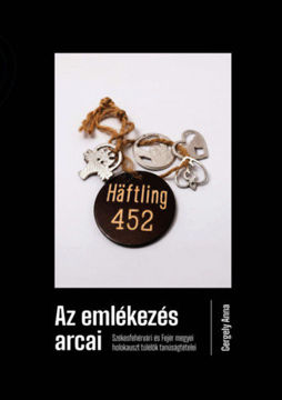 Az emlékezés arcai - Székesfehérvári és Fejér megyei holokauszt túlélők tanúságtételei termékhez kapcsolódó kép
