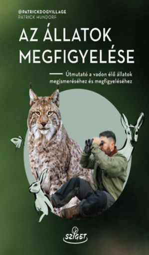 Az állatok megfigyelése - Útmutató a vadon élő állatok megismeréséhez és megfigyeléséhez termékhez kapcsolódó kép