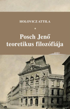 Posch Jenő teoretikus filozófiája termékhez kapcsolódó kép