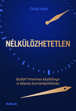 Nélkülözhetetlen - Bullsh*tmentes kézikönyv a sikeres karrierépítéshez termékhez kapcsolódó kép